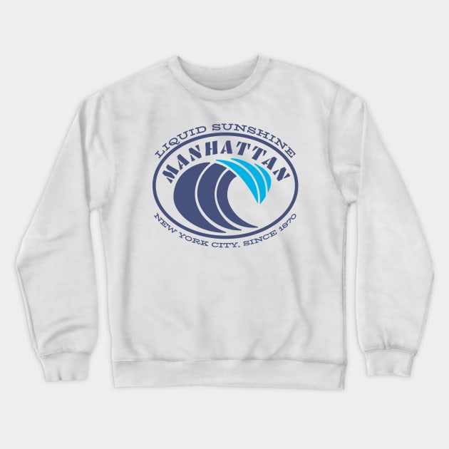 Manhattan - Since 1870 - Liquid Summer Crewneck Sweatshirt by All About Nerds